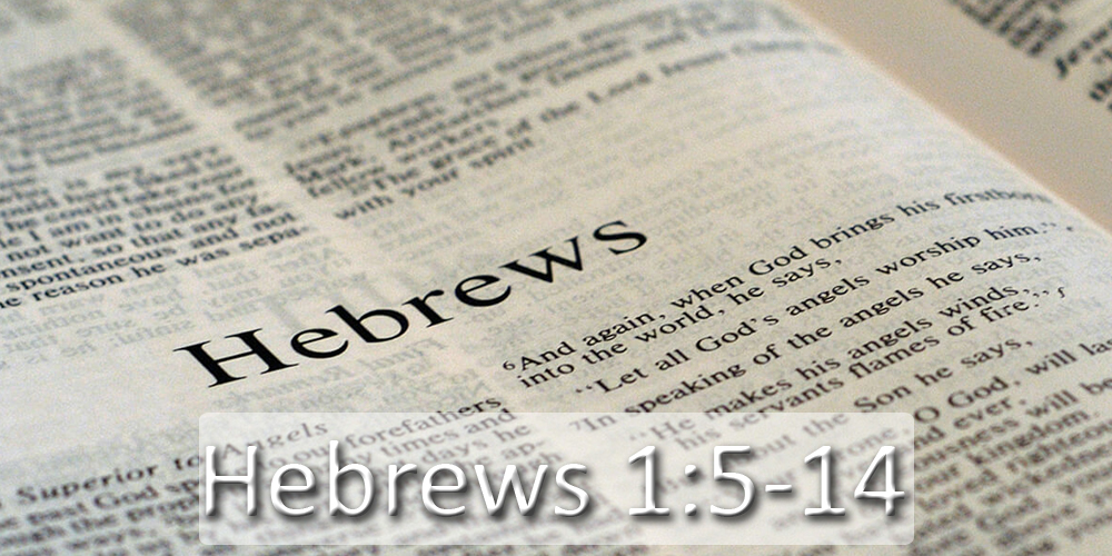 Hebrews 1:5-14