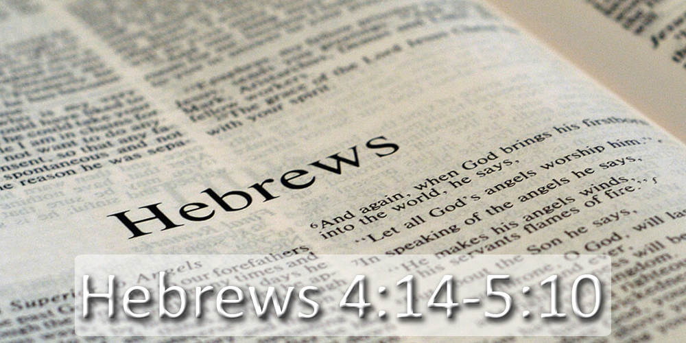 Hebrews 4:14 - 5:10