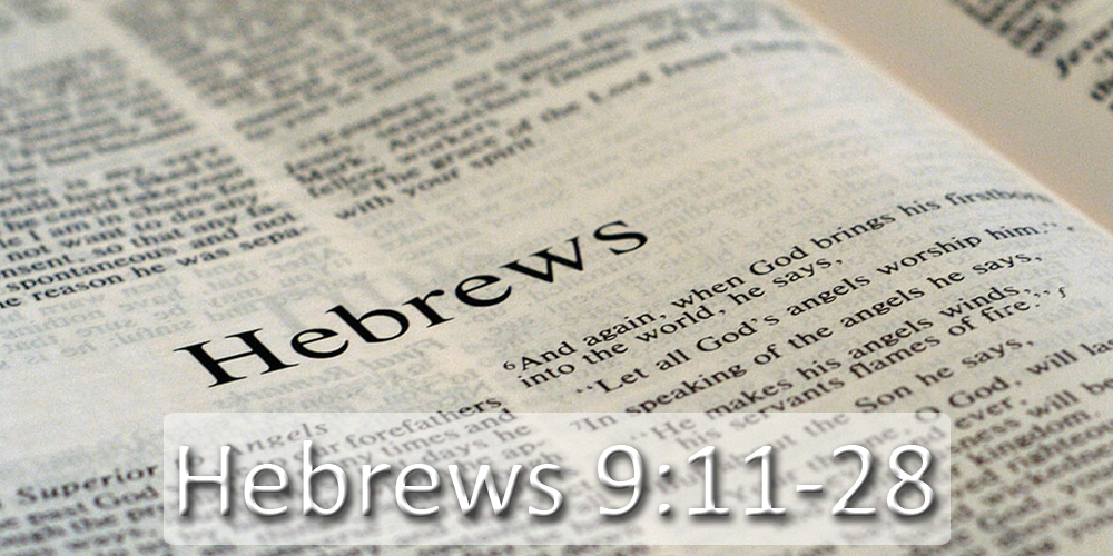 Hebrews 9:10 - 28