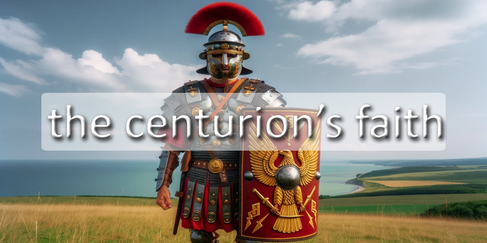 The Centurion's Faith
