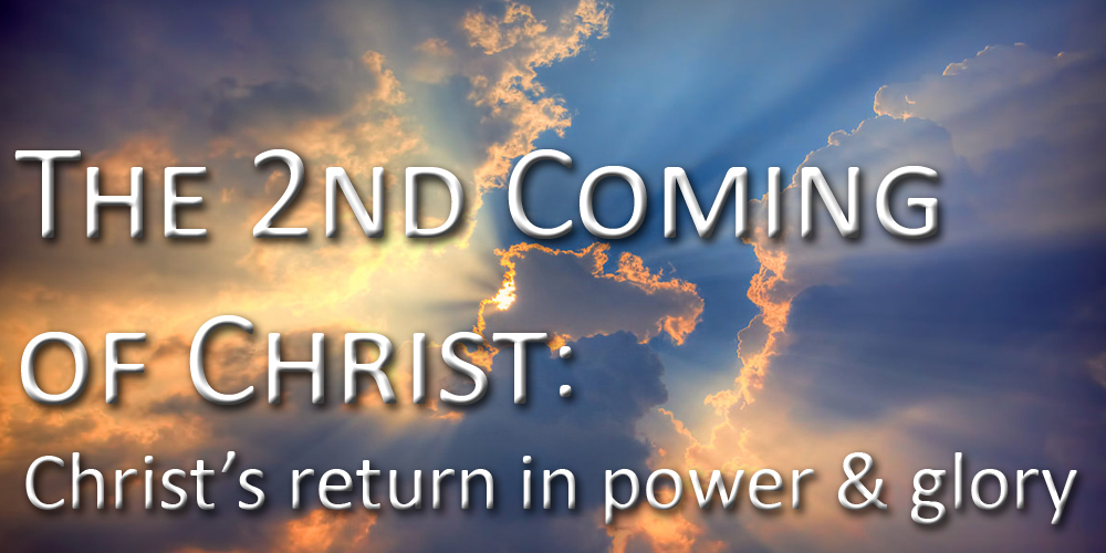 Christ's Return in Power & Glory