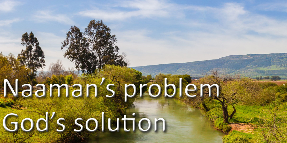 Naaman's Problem, God's Solution