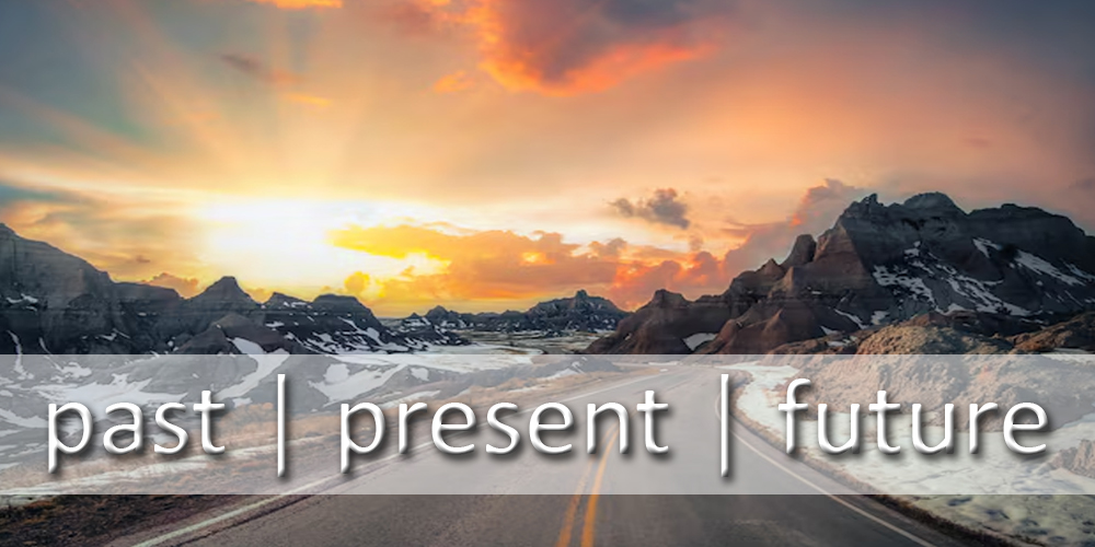 Past : Present : Future